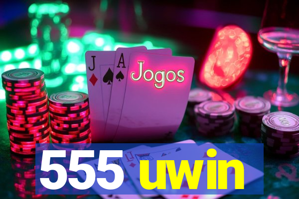 555 uwin